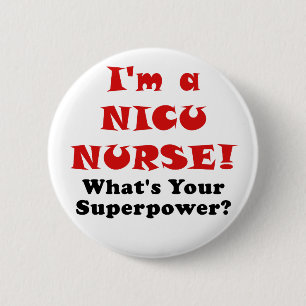 Im a Nicu Nurse Whats your Superpower 6 Cm Round Badge