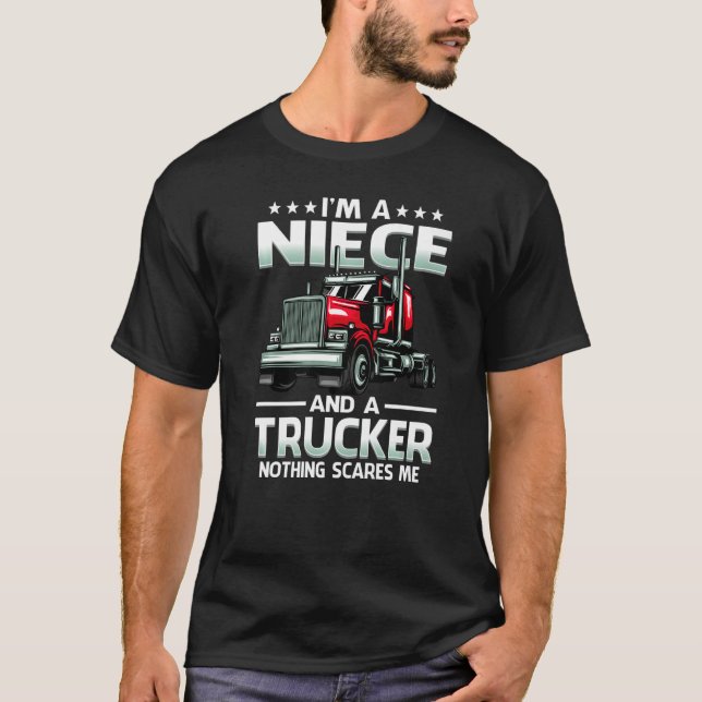 I'm A Niece And Trucker Nothing Scares Me Mothers  T-Shirt (Front)