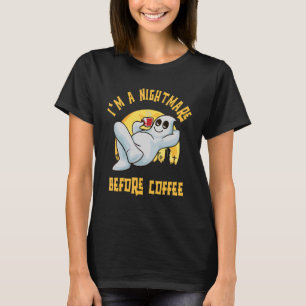 I'm a Nightmare Before Coffee Evil Clown for Coffe T-Shirt