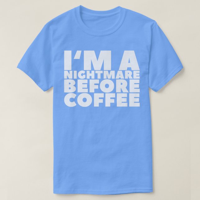 Im A Nightmare Before Coffee Premium  T-Shirt (Design Front)