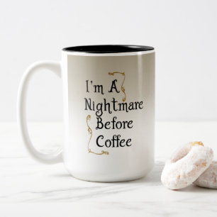 I'm a nightmare before coffee Two-Tone coffee mug