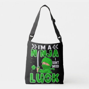 I'm A Ninja I Don't Need Luck St. Patrick's Day Crossbody Bag