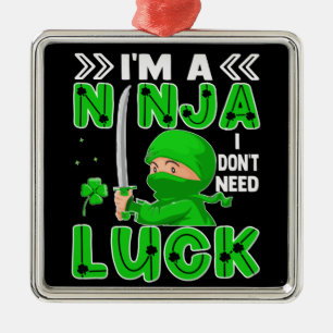 I'm A Ninja I Don't Need Luck St. Patrick's Day Metal Tree Decoration