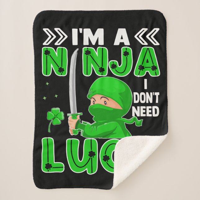 I'm A Ninja I Don't Need Luck St. Patrick's Day Sherpa Blanket (Front)