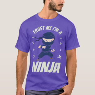 I'm A Ninja Japanese Shinobi Samurai  T-Shirt