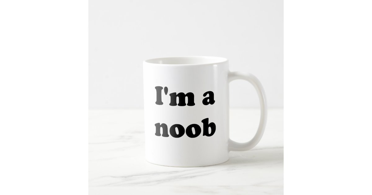 I'm a noob coffee mug | Zazzle