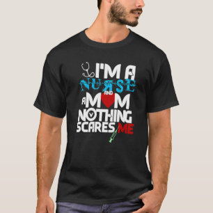 I'm A Nurse And A Mum Nothing Scares Me Halloween T-Shirt