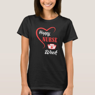 I'm A Nurse And This Is My Week Happy Nurse Week 2 T-Shirt