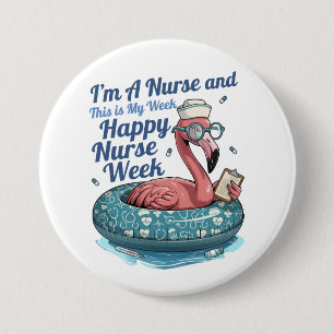i'm a nurse and this is my week happy nurse week 7.5 cm round badge