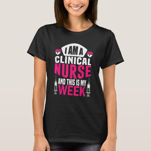 I'm A Nurse And This Is My Week Happy Week Clinica T-Shirt (Front)