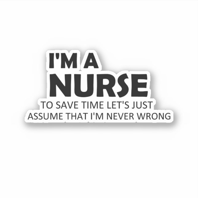 I'm A Nurse Funny Sayings Nurse Quotes Stickers (Front)