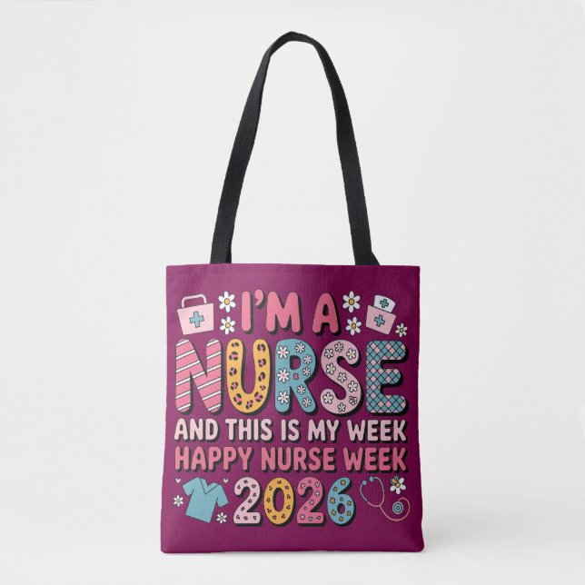 I'm A Nurse Happy Nurse Week 2026 Tote Bag (Front)