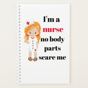 I'm a nurse no body parts scare me day planner 