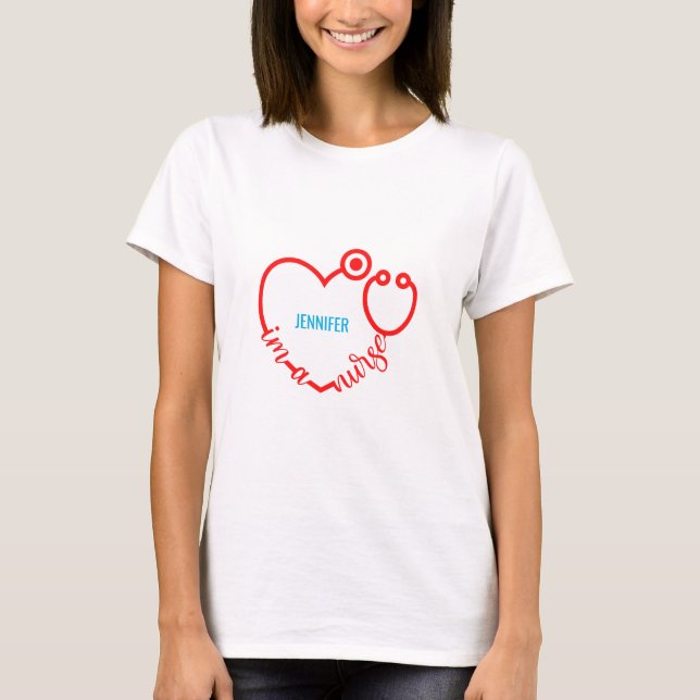 I'm A Nurse Stethoscope Personalised Name Birthday T-Shirt (Front)