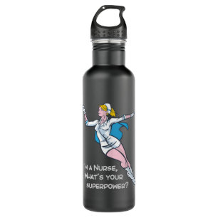 I'm a nurse what's your superpower 710 ml water bottle