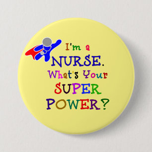 I'm a Nurse. What's Your Superpower? 7.5 Cm Round Badge
