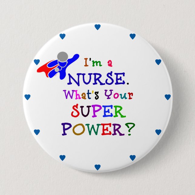 "I'm a Nurse. What's Your Superpower?" 7.5 Cm Round Badge (Front)