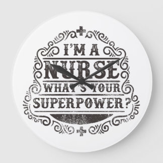 I'm A Nurse What's Your Superpower Large Clock