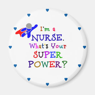 "I'm a Nurse. What's Your Superpower?" Magnet