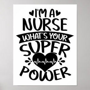 I'm A Nurse What's Your Superpower Poster