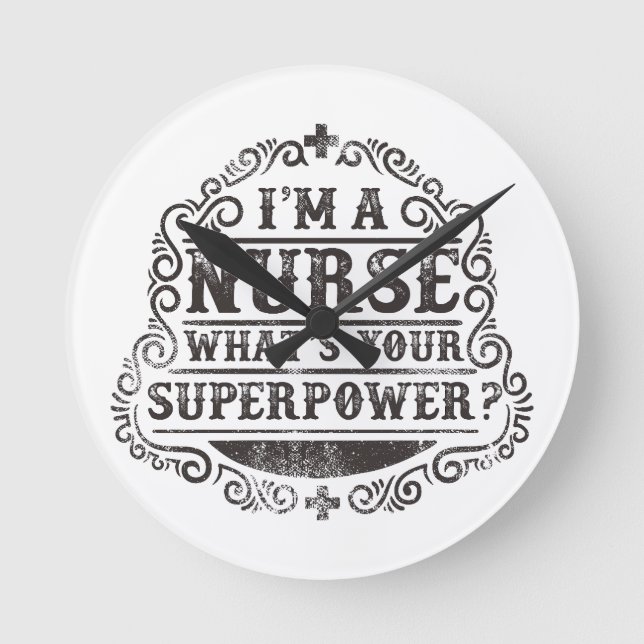 I'm A Nurse What's Your Superpower Round Clock (Front)