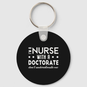 I'm A Nurse With A Doctorate Nurse Dnp Degree 2025 Key Ring