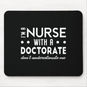 I'm A Nurse With A Doctorate Nurse Dnp Degree 2025 Mouse Mat