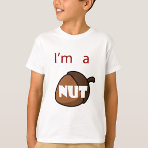 I'm A Nut T-Shirt