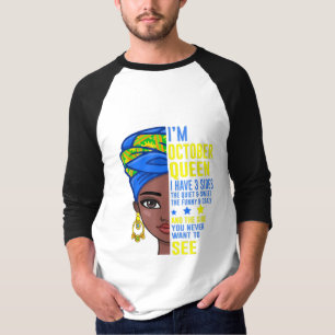 I'm A October Queen I Have 3 Sides birthday Gift T-Shirt