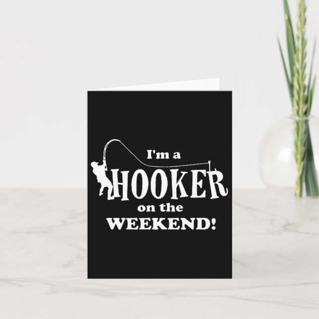 I'm A On The Weekend Fishing Rod Funny  Card (Front)