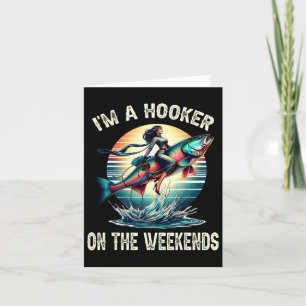 I'm A On The Weekends Funny Fishing Dirty Adult Jo Card