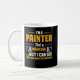 I'm A Painter Not A Magician Be Confused Coffee Mug