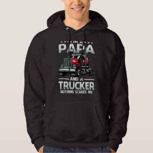 I'm A Papa And Trucker Nothing Scares Me Fathers D Hoodie