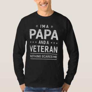 Im A Papa And Veteran Men Grandpa Nothing Scares M T-Shirt