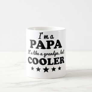 I'm A Papa It's Like A Grandpa But Cooler Coffee Mug