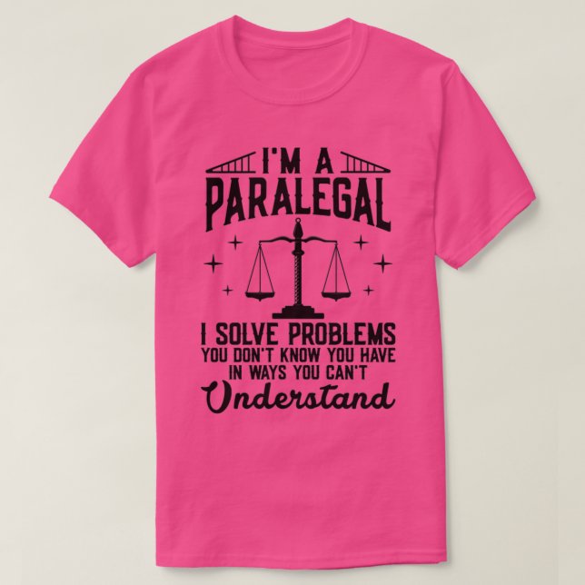 Im a paralegal legal assistant attorney lawyer T-Shirt (Design Front)