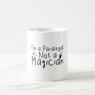 I'm a Paralegal Not a Magician Coffee Mug