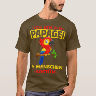 Im A Parrot In A Human Costume Funny Human Parrot T-Shirt