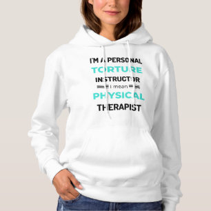I'm A Personal Torture Instructor I Mean Physical2 Hoodie