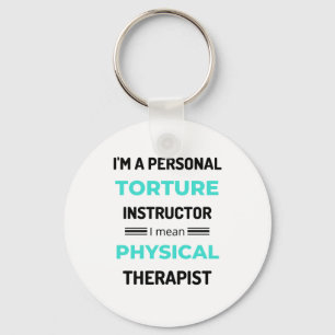 I'm A Personal Torture Instructor I Mean Physical2 Key Ring