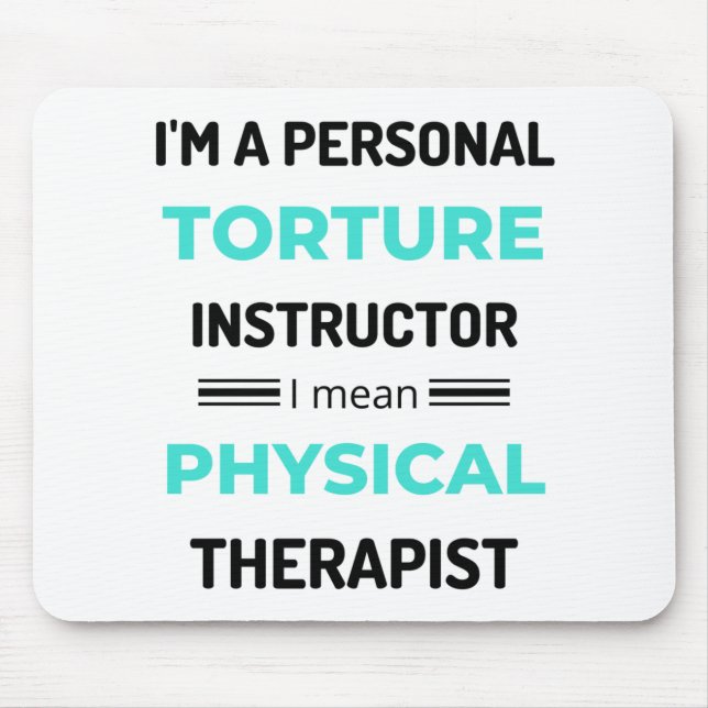 I'm A Personal Torture Instructor I Mean Physical2 Mouse Mat (Front)