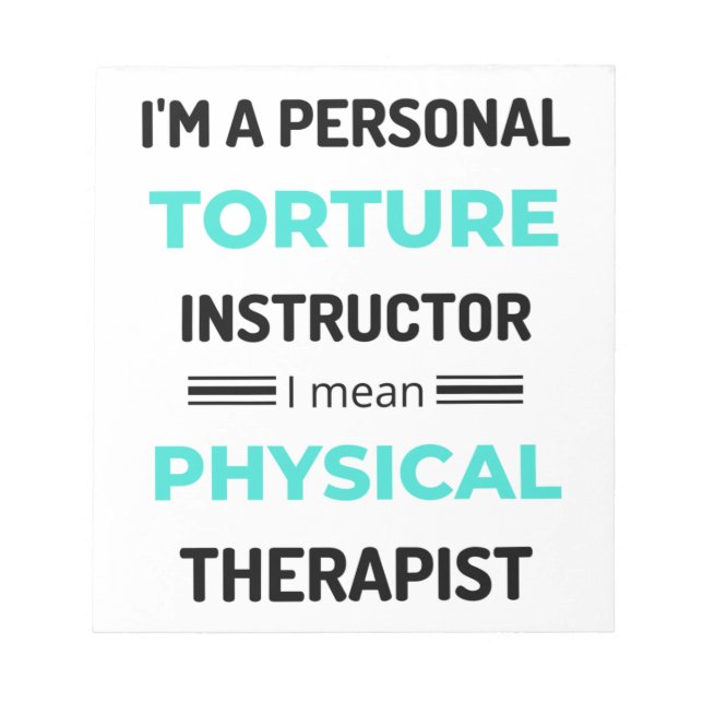 I'm A Personal Torture Instructor I Mean Physical2 Notepad (Front)
