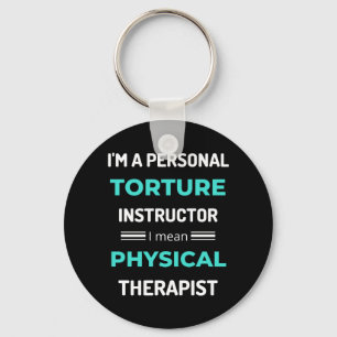 I'm A Personal Torture Instructor I Mean Physical Key Ring