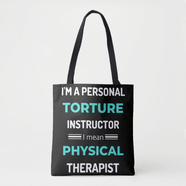 I'm A Personal Torture Instructor I Mean Physical Tote Bag (Front)