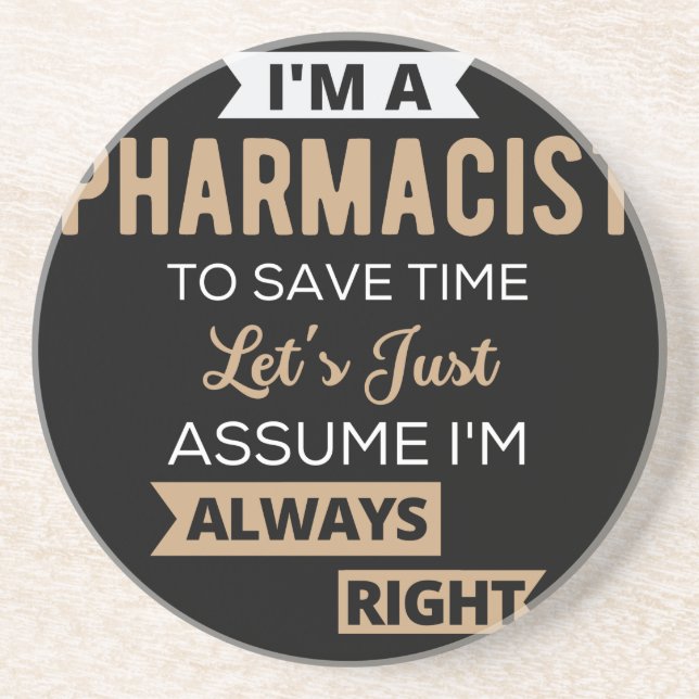 I'm A Pharmacist To Save Time Let's Just Assume Coaster (Front)