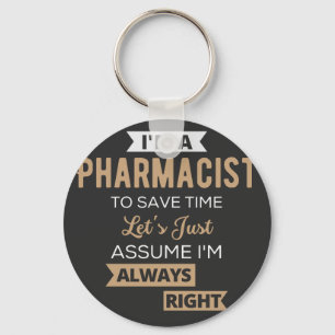 I'm A Pharmacist To Save Time Let's Just Assume Key Ring