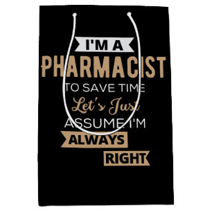 I'm A Pharmacist To Save Time Let's Just Assume Medium Gift Bag