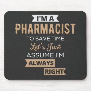 I'm A Pharmacist To Save Time Let's Just Assume Mouse Mat