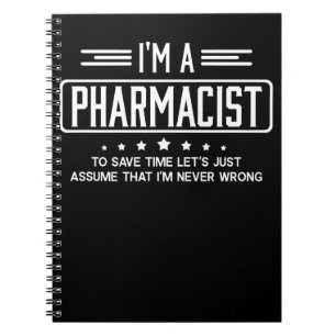 I'm A Pharmacist To Save Time Let's Just Assume Notebook