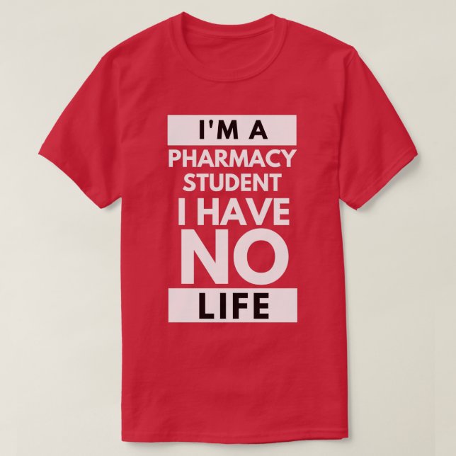 Im A Pharmacy Student I Have No Life Essential Cla T-Shirt (Design Front)